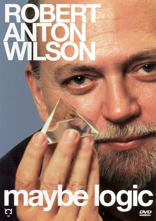 Robert Anton Wilson: Maybe Logic