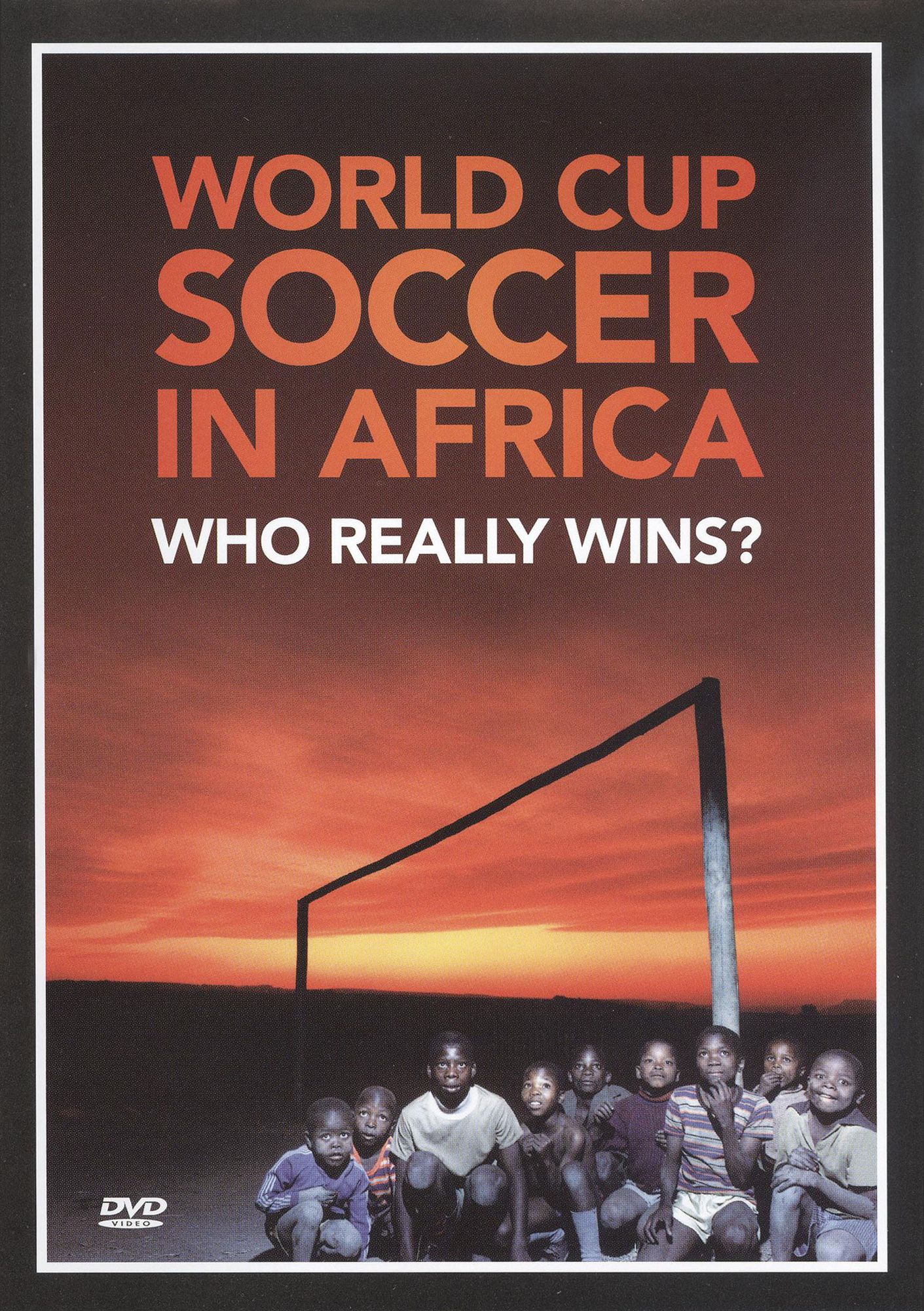 World Cup Soccer in Africa: Who Really Wins?