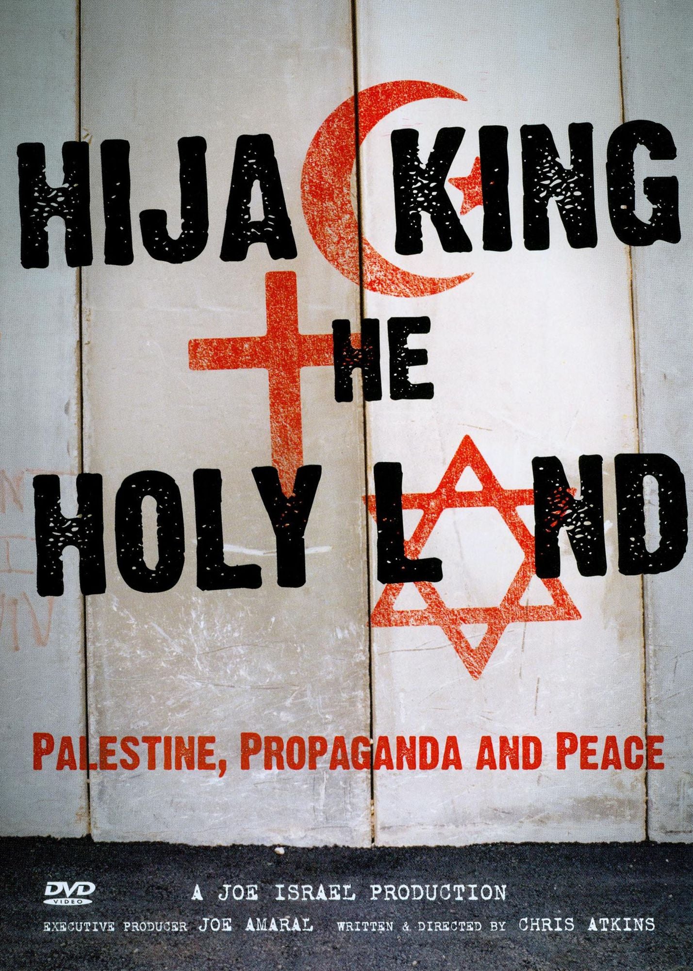 Hijacking the Holy Land: Palestine, Propaganda and Peace