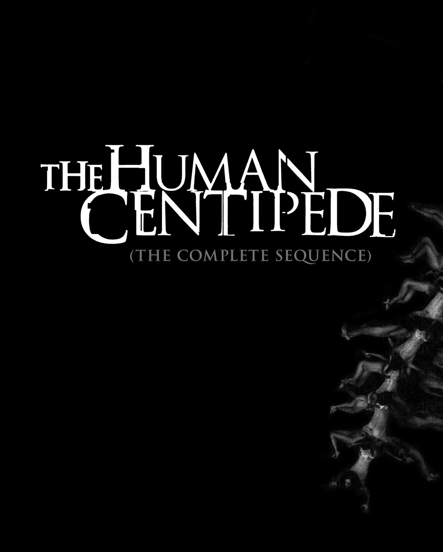 Human Centipede: The Complete Sequence