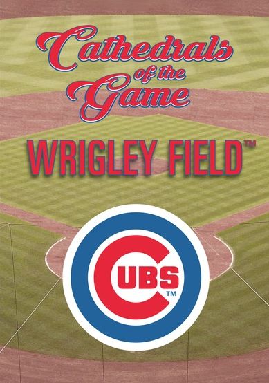 Cathedrals Of The Game: Wrigley Field - Cubs
