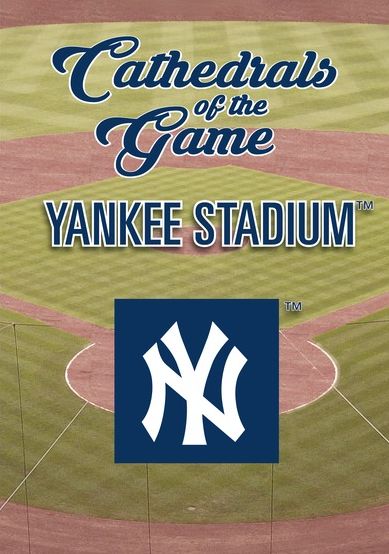 Cathedrals Of The Game: Yankee Stadium - Yankees