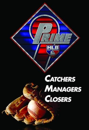 Prime 9: Catchers/Managers/Closers
