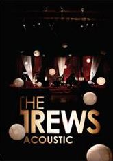 The Trews: Acoustic - Friends & Total Strangers