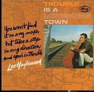 Trouble Is A Lonesome Town