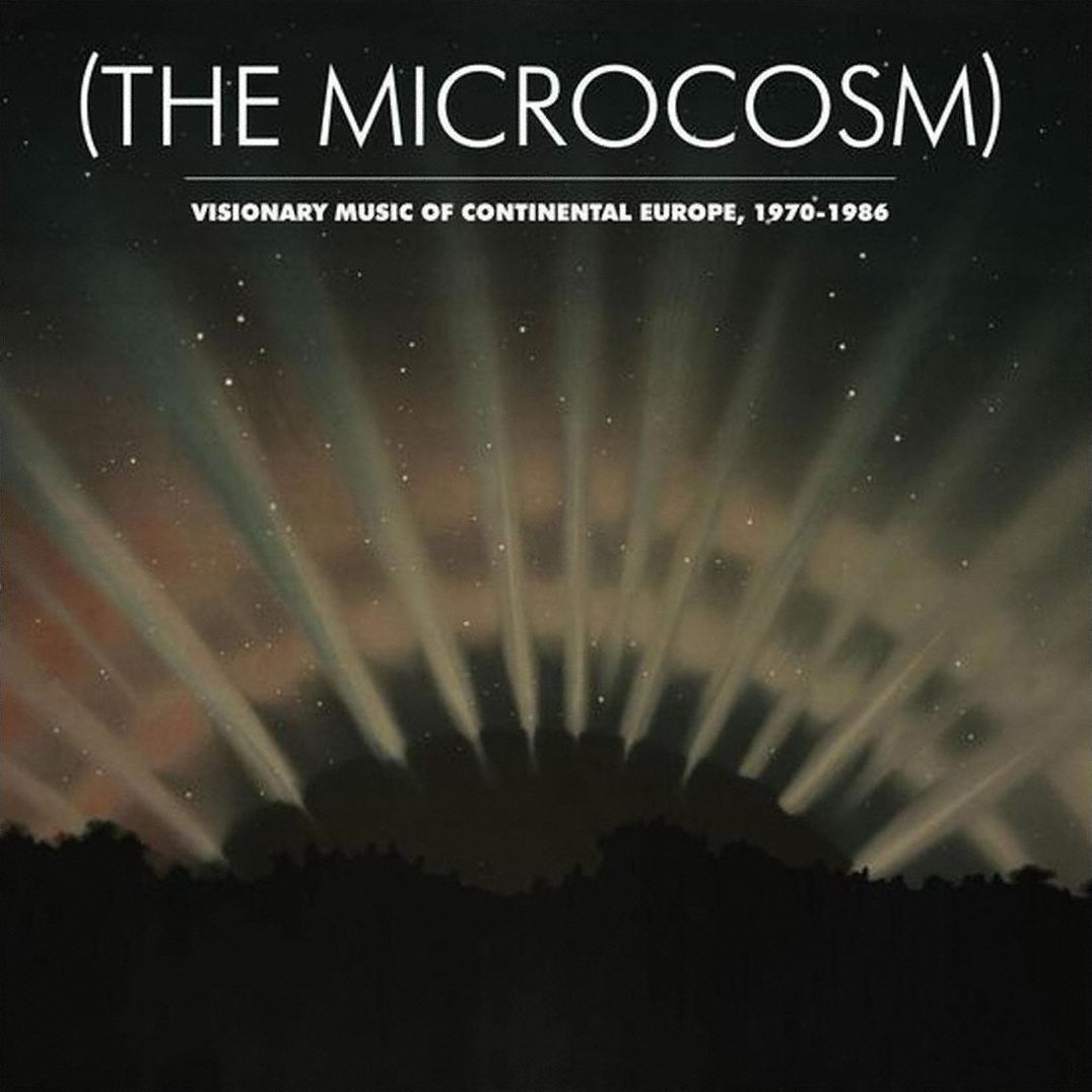 The Microcosm: Visionary Music Of Continental Europe, 1970-1986