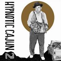 Hypnotic Cajun & Obscure Zydeco 2