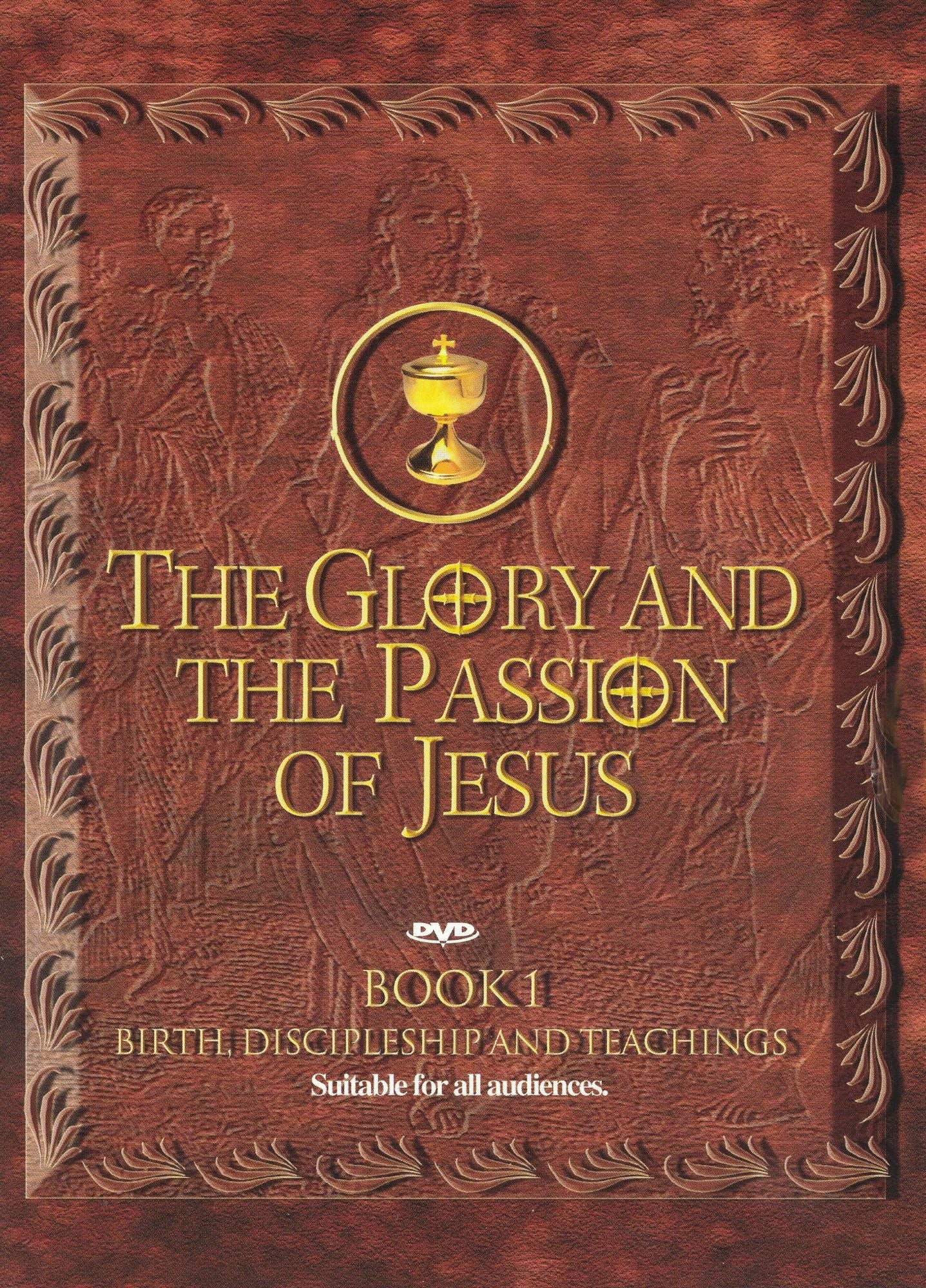 Glory and The Passion of Jesus, Book 1: Birth, Discipleship and Teachings