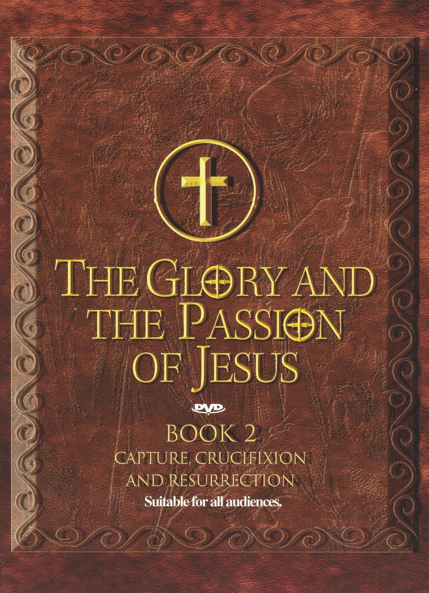 The Glory and The Passion of Jesus, Book 2: Capture, Crucifixion and Resurrection