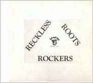 Reckless Roots Rockers