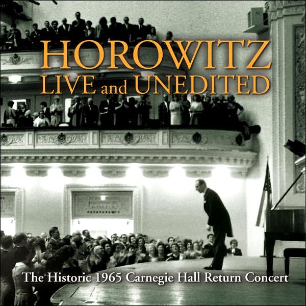 Horowitz Live and Unedited: The Historic 1965 Carnegie Hall Return Concert