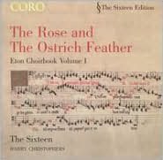 Rose And The Ostrich Feather: Eton Choirbook, Vol. 1