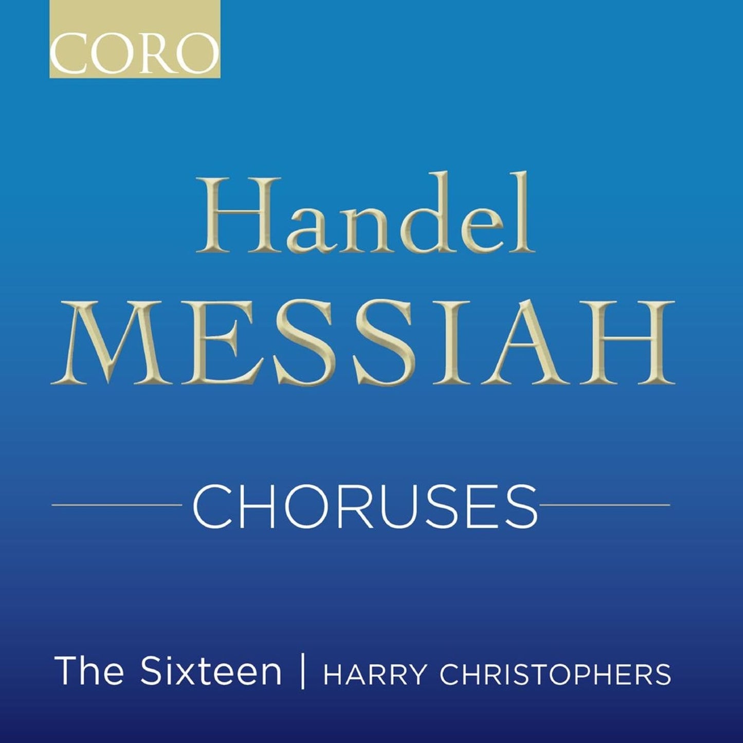 Messiah Choruses (Handel / Sixteen)