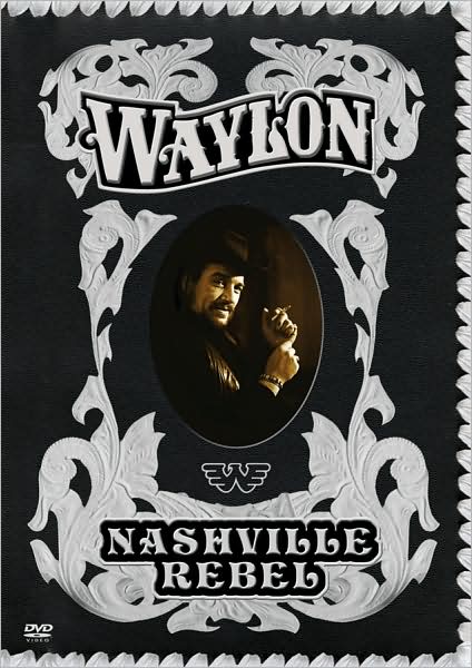 Waylon Jennings: Nashville Rebel