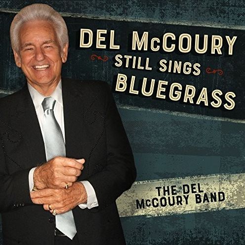 Del Mccoury Still Sings Bluegrass (Del Mccoury)