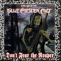 Don't Fear The Reaper: The Best Of Blue Oyster Cult