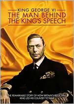 King George VI: The Man Behind The King's Speech