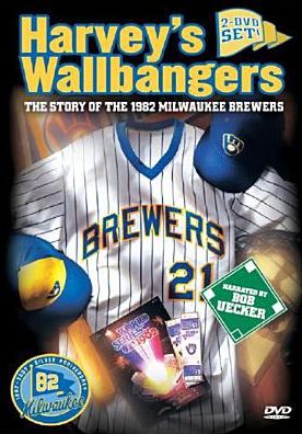 Harvey's Wallbangers: The 1982 Milwaukee Brewers