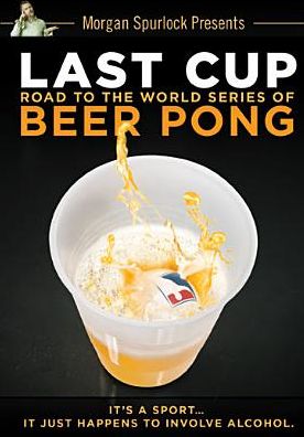 Last Cup: Road to the World Series of Beer Pong