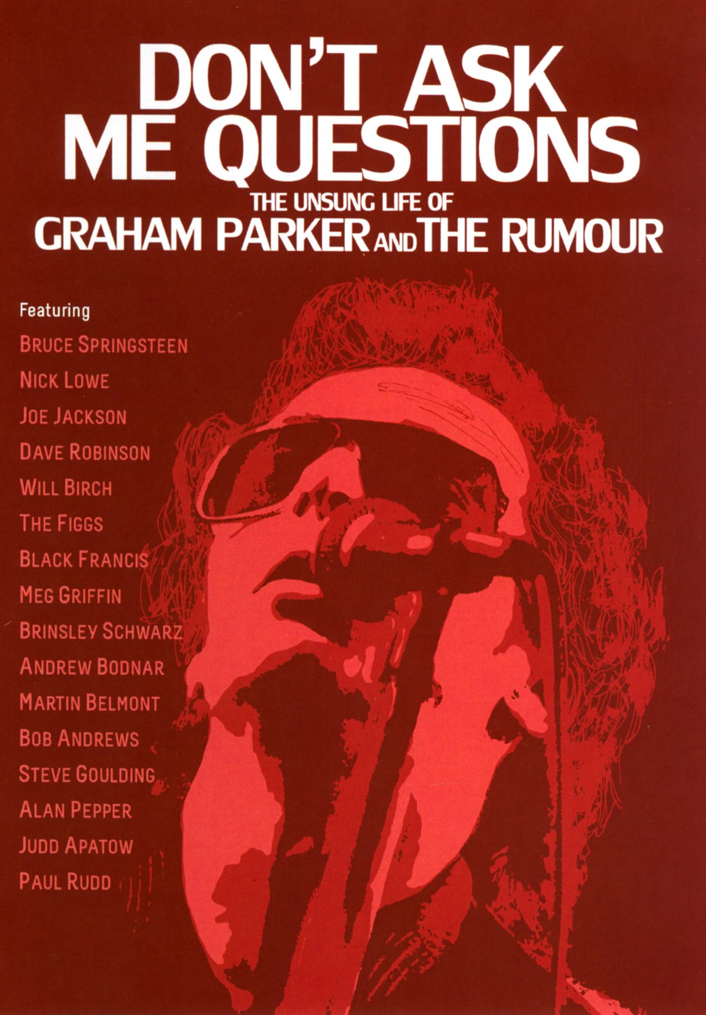 Don't Ask Me Questions: The Unsung Life Of Graham Parker And The Rumour