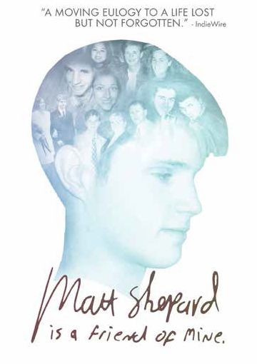 Matt Shepard Is a Friend of Mine