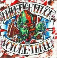 Drink, Fight, Fuck, Vol. 3