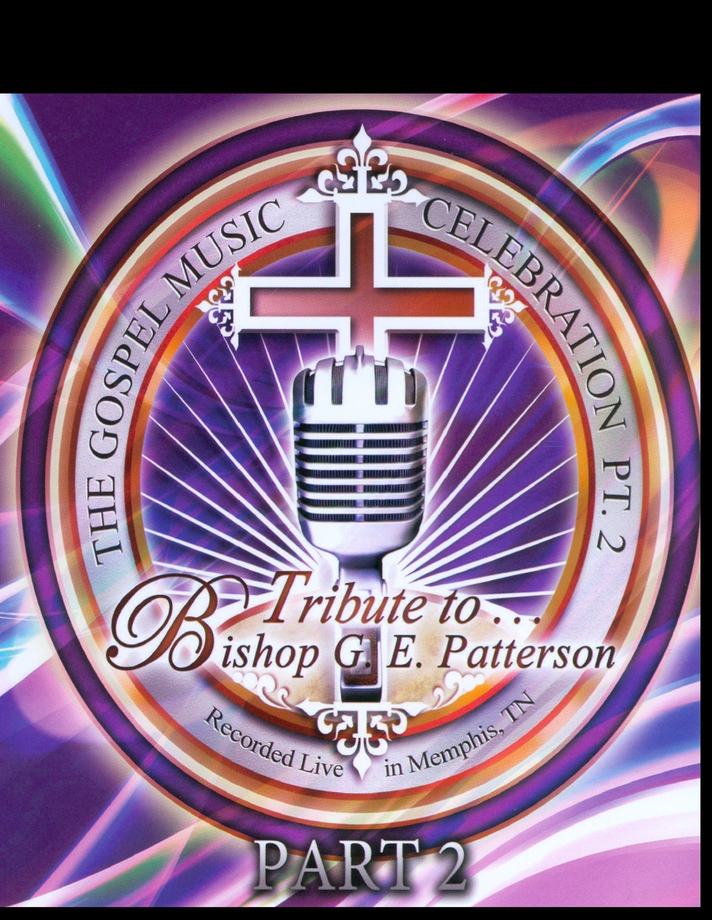 The Gospel Music Celebration, Pt. 2: Tribute to Bishop G.E. Patterson