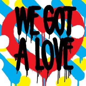 We Got A Love