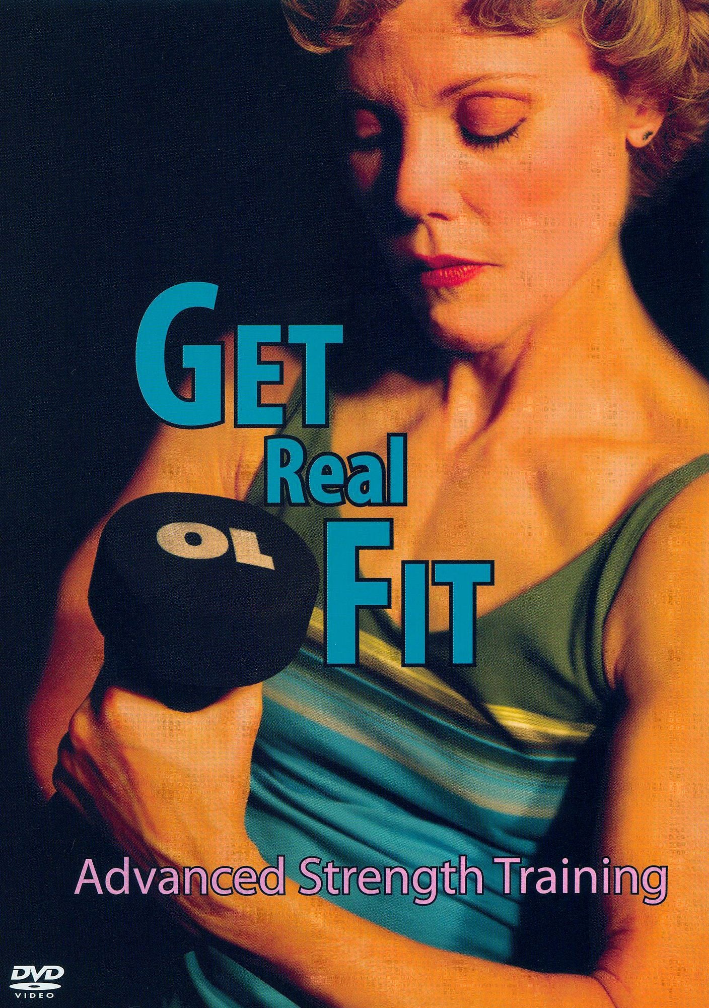 Lynn Hahn: Get Real Fit: Advanced Strength Training