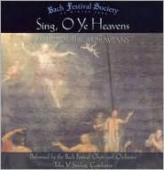 Sing, O Ye Heavens: Music of the Moravians