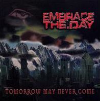 Tomorrow May Never Come