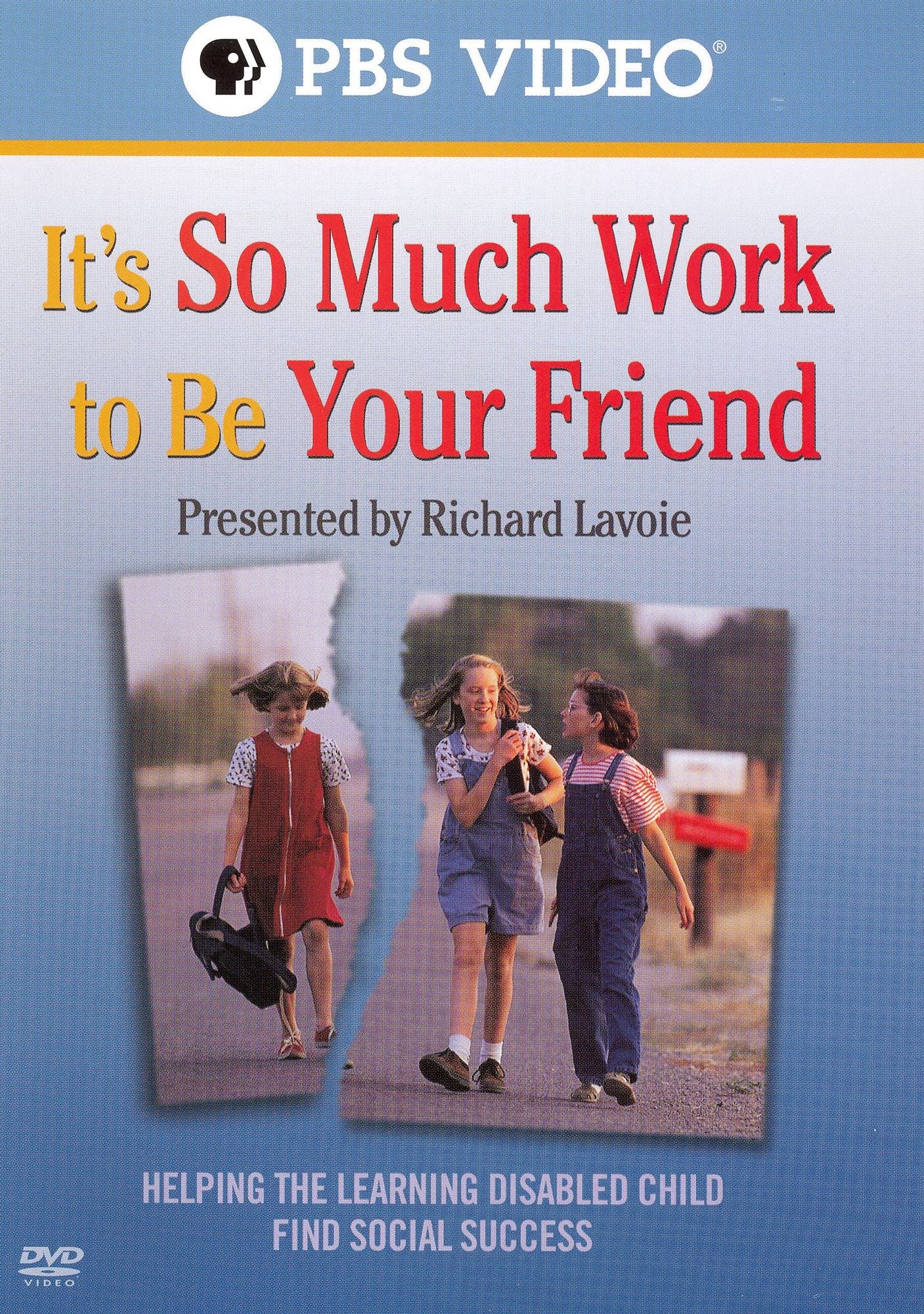 It's So Much Work to Be Your Friend: Helping the Learning Disabled Child Find Social Success