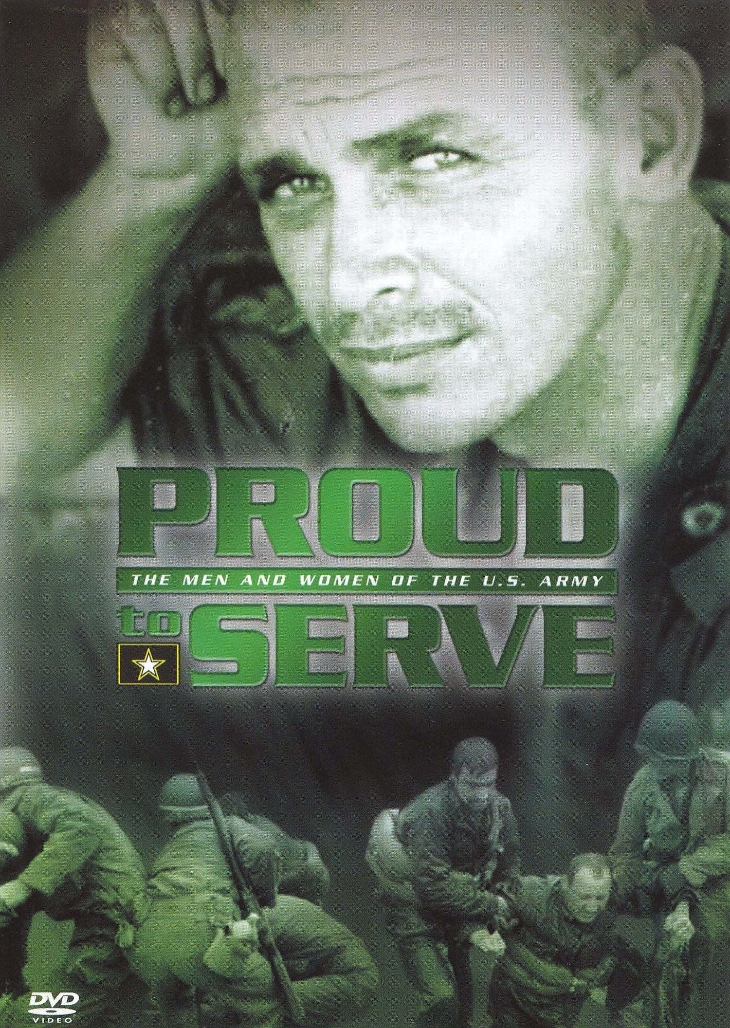 Proud to Serve: The Men and Women of the U.S. Army