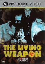 American Experience: The Living Weapon