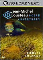 Jean-Michel Cousteau Ocean Adventures: Return to the Amazon