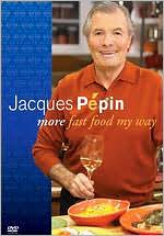 Jacques Pepin: More Fast Food My Way