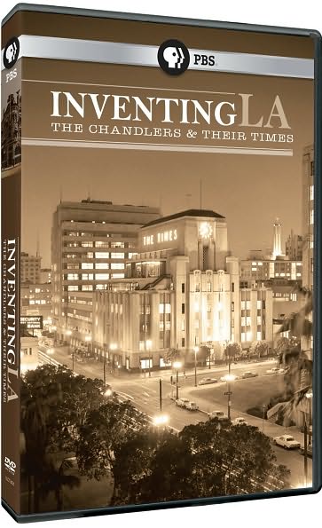 Inventing LA: The Chandlers and Their Times