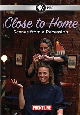 Frontline: Close to Home - Scenes from a Recession