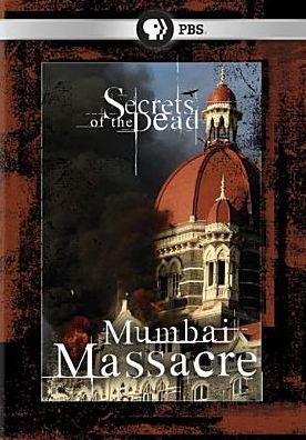 Secrets of the Dead: Mumbai Massacre
