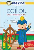 Caillou: Caillou Pretends to Be...