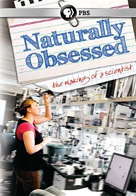 Naturally Obsessed: The Making of a Scientist