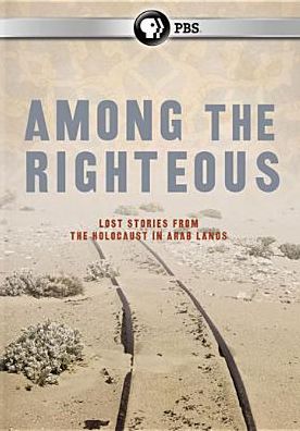 Among the Righteous: Lost Stories from the Holocaust in Arab Lands
