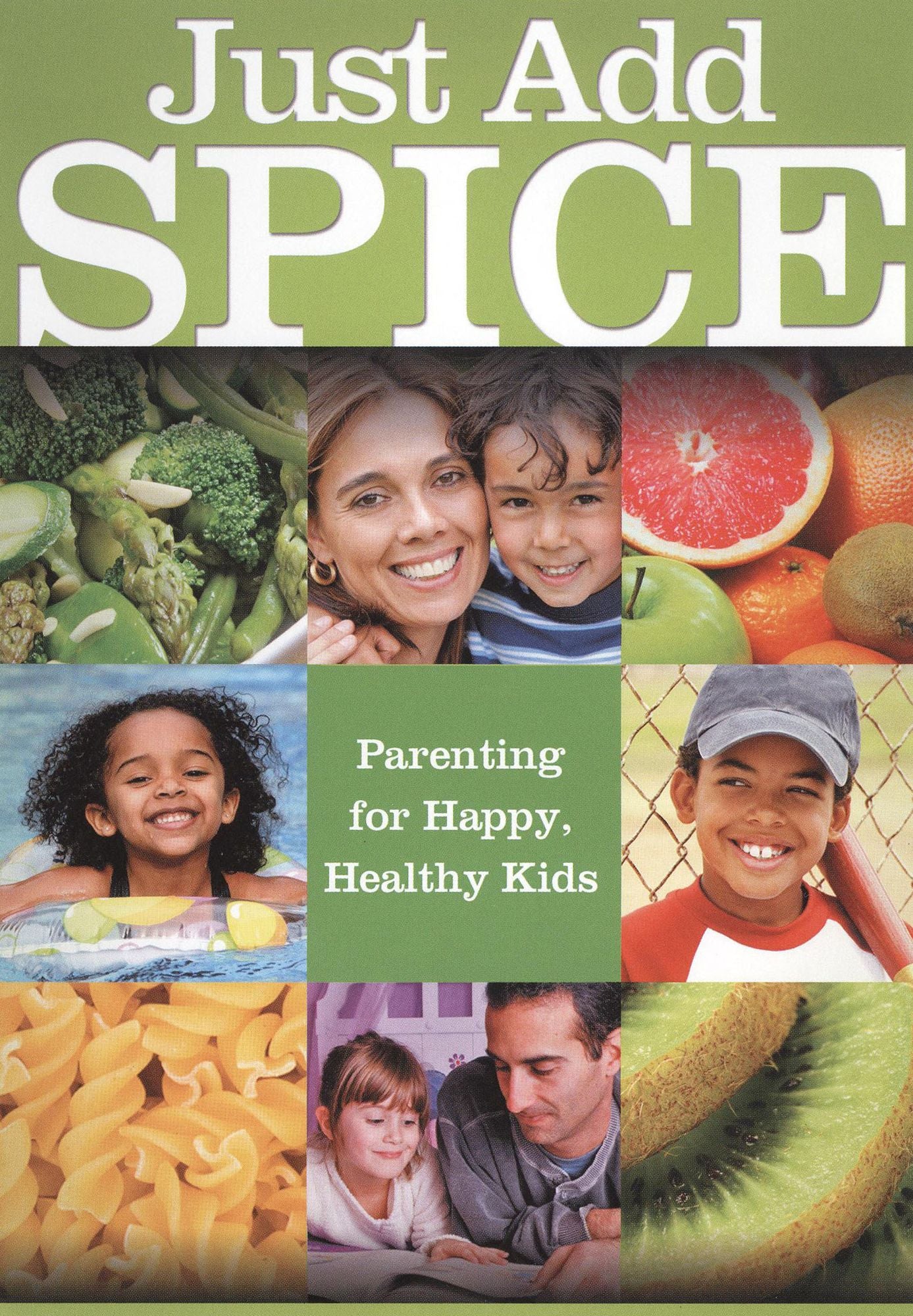 Just Add S.P.I.C.E.: A Recipe for Happy, Healthy Kids 3-6