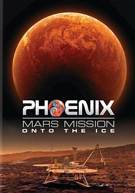 Phoenix Mars Mission: Ashes to Ice
