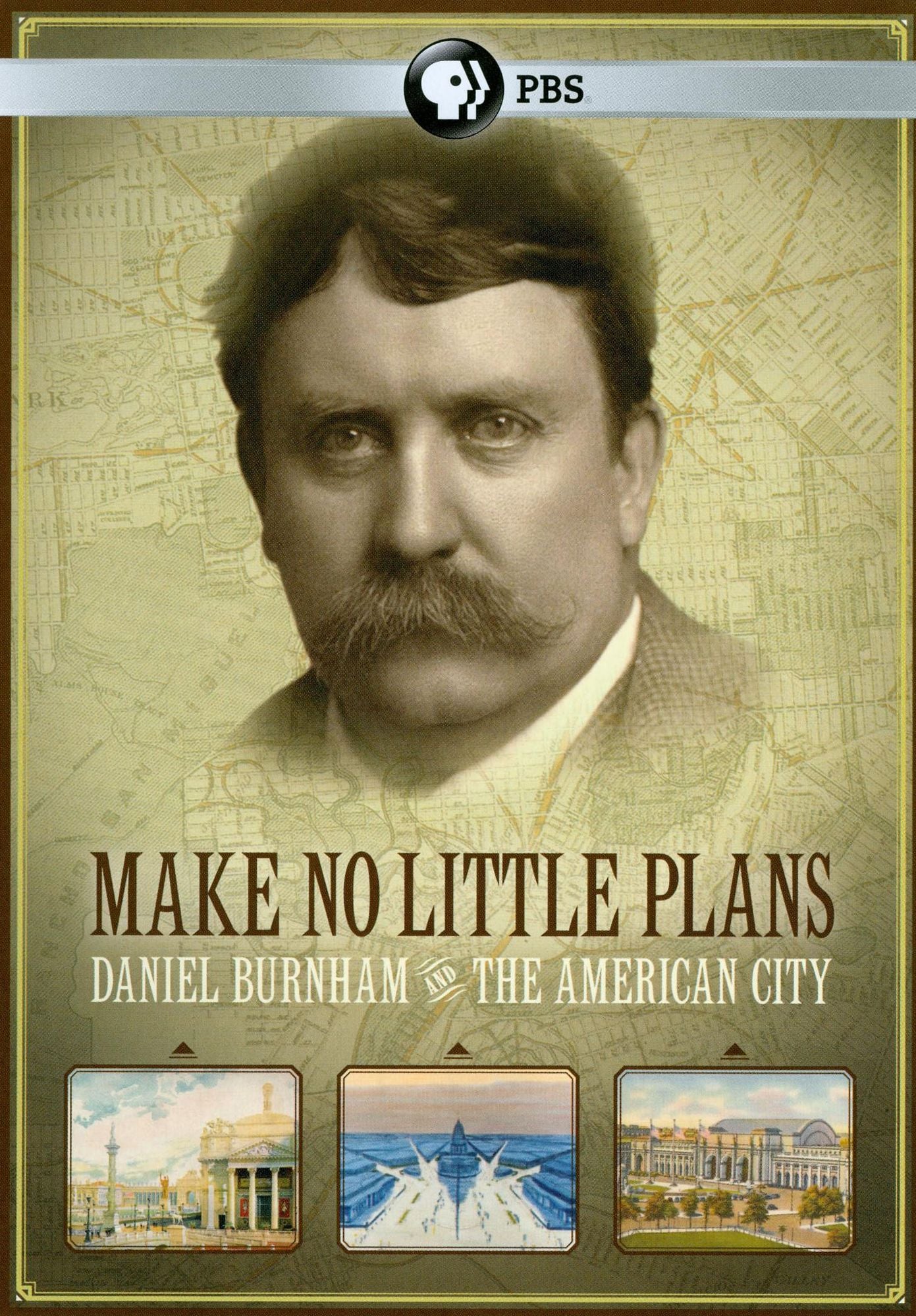 Make No Little Plans: Daniel Burnham and the American City