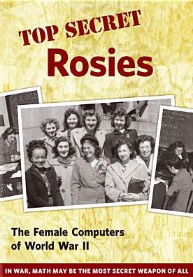 Top Secret Rosies: The Female Computers of World War II