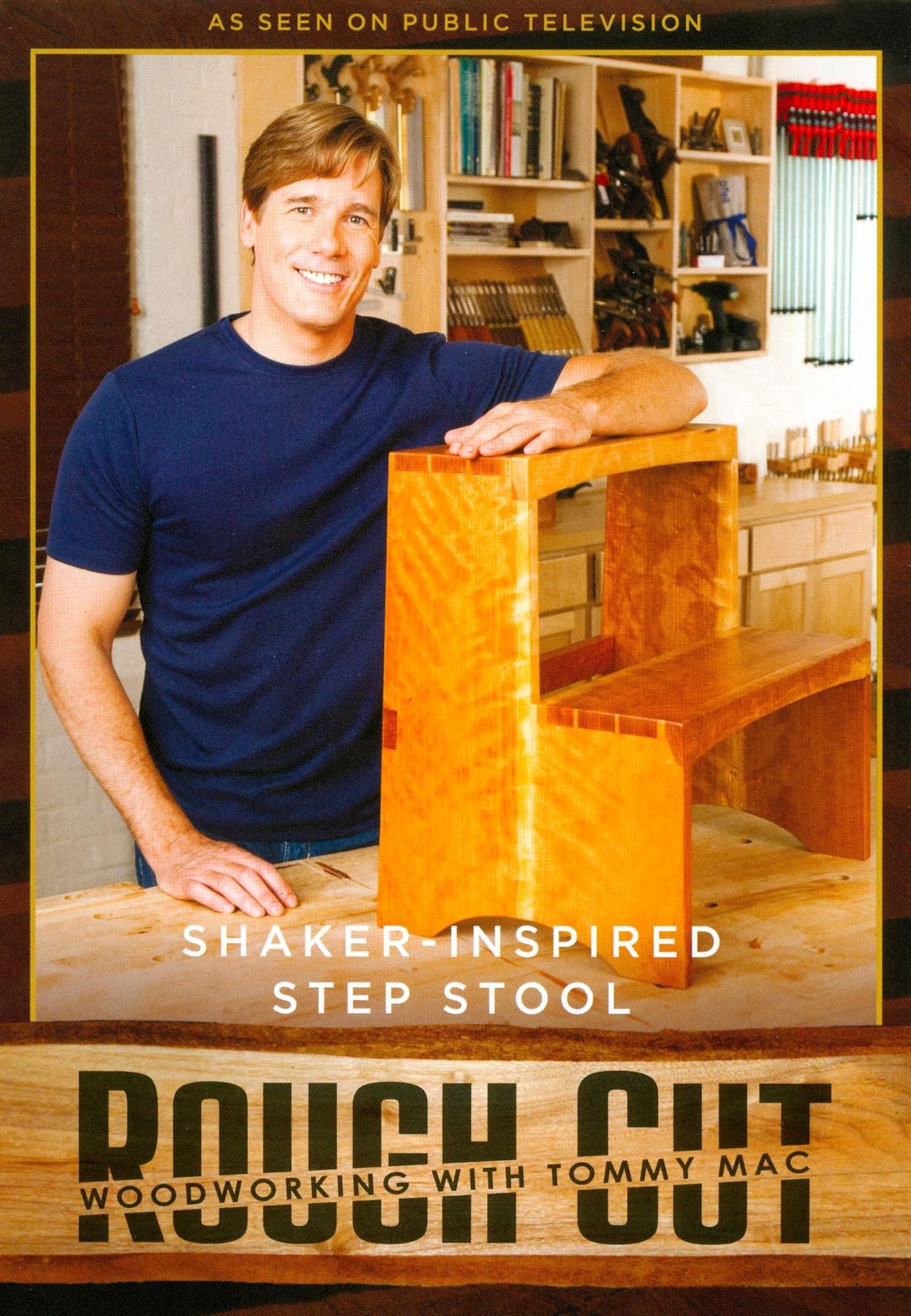 Rough Cut - Woodworking with Tommy Mac: Shaker-Inspired Step Stool [With Printed Plans]