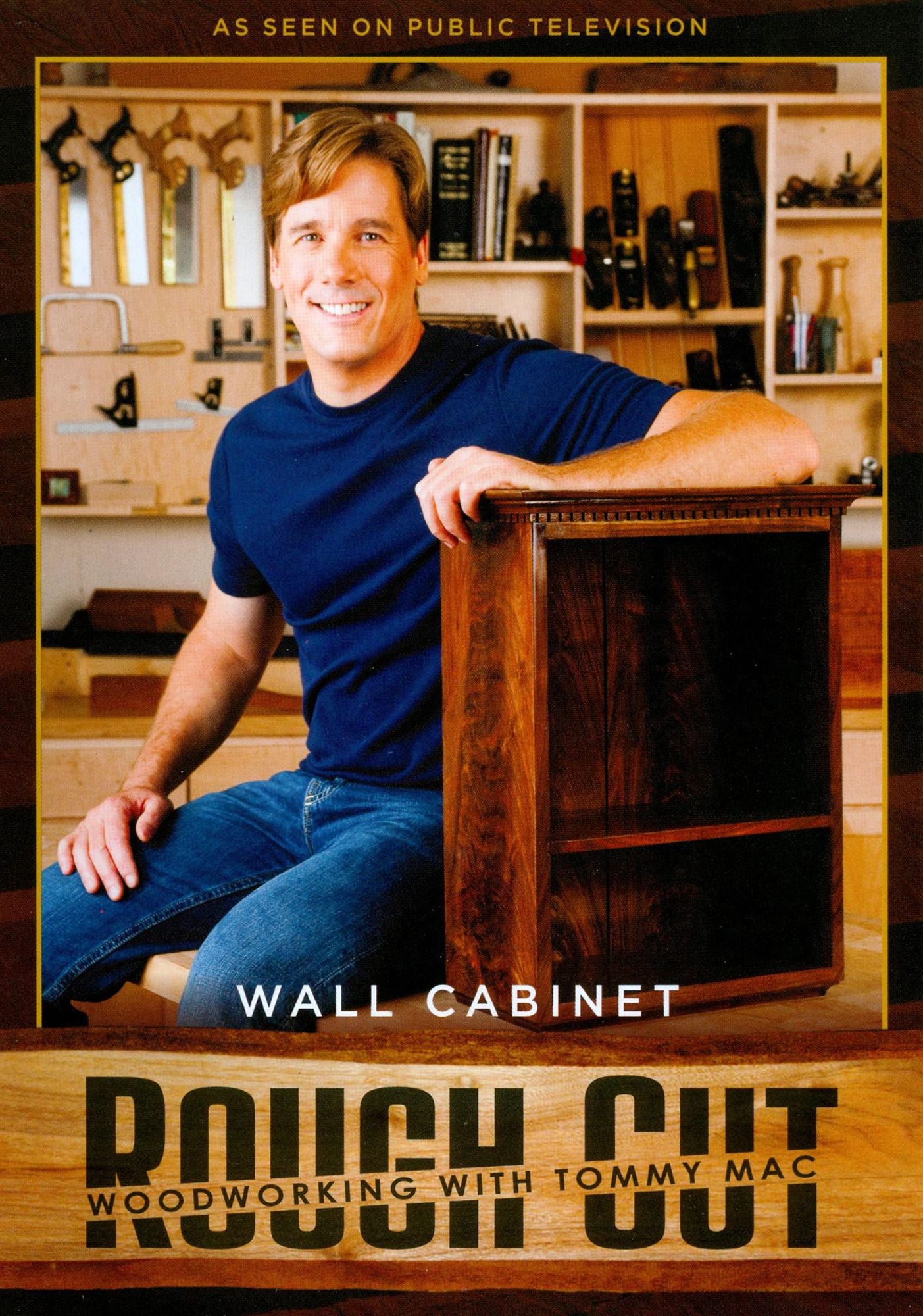 Rough Cut - Woodworking with Tommy Mac: Wall Cabinet [With Printed Plans]