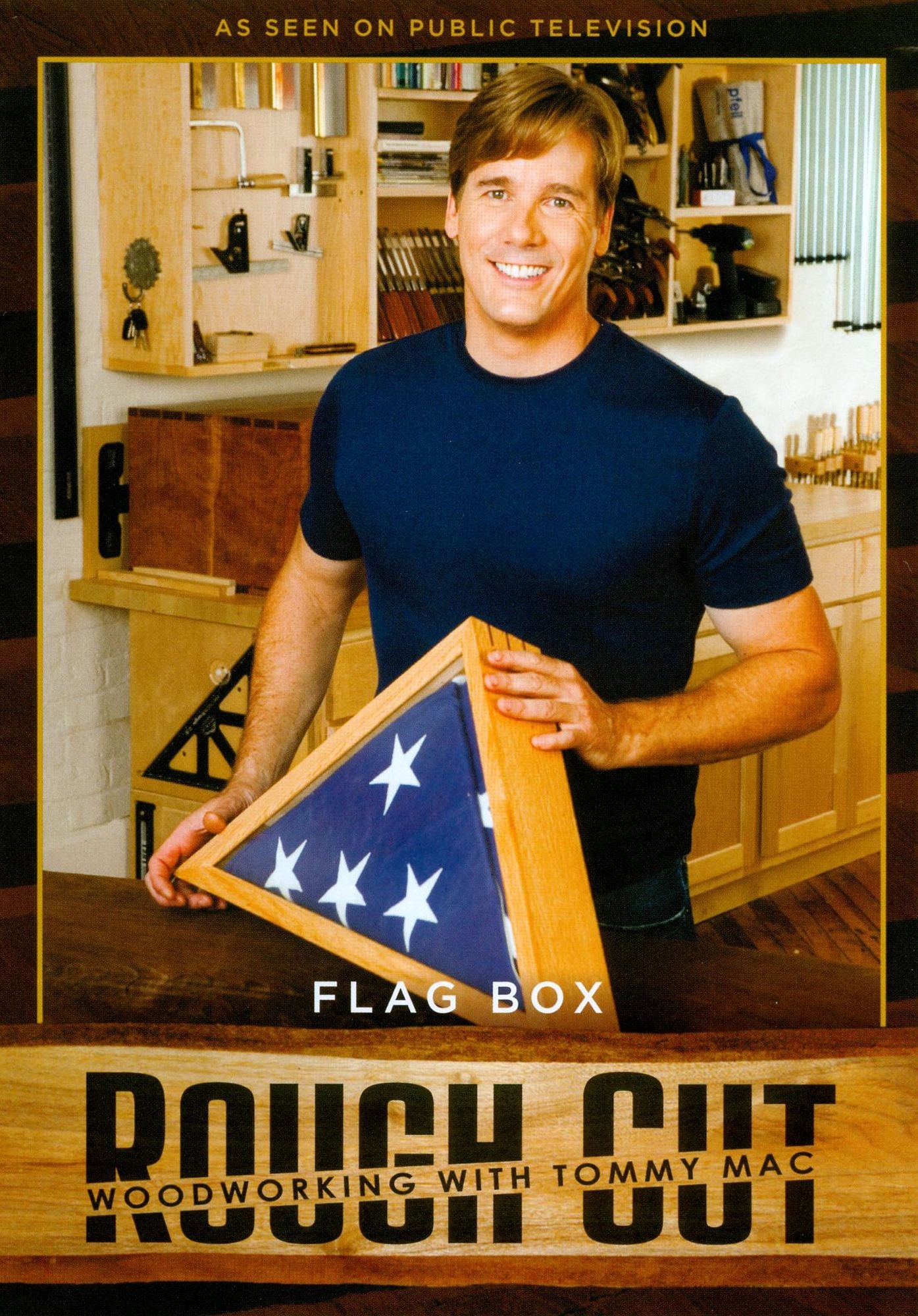 Rough Cut - Woodworking with Tommy Mac: Flag Box [With Printed Plans]