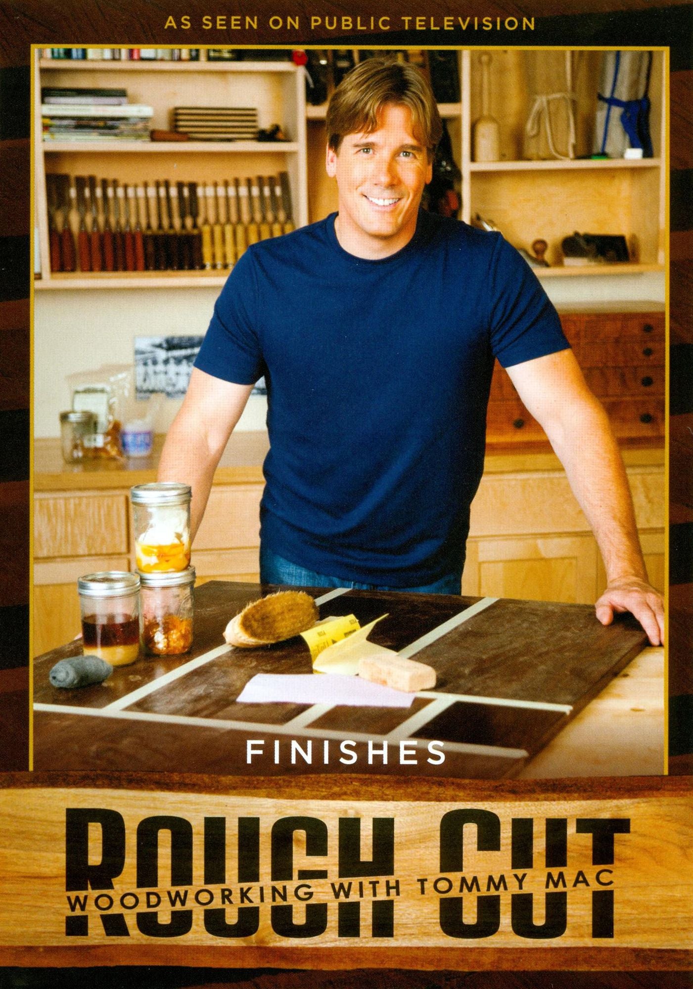 Rough Cut - Woodworking with Tommy Mac: Finishes [With Printed Plans]